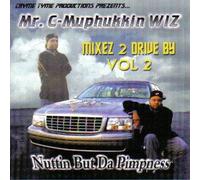 Mr. C-Muphukkin Wiz - Mixez 2 Drive By Vol. 2 - Nuthin But Da Pimpness