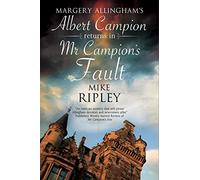 Mr Campion's Fault: Margery Allingham's Albert Campion's New Mystery: 3 (An Albert Campion Mystery)