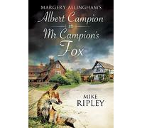 Mr Campion's Fox: A Brand-New Albert Campion Mystery Written by Mike Ripley: 2 (An Albert Campion Mystery)