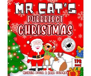 MR CAT'S PURRRFECT CHRISTMAS: Impara l'inglese divertendoti con lo Storytelling, per bambini della Scuola dell'Infanzia e della Scuola Primaria (MR CAT'S ADVENTURES)