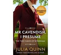 Mr Cavendish, I Presume: by the bestselling author of Bridgerton (Two Dukes of Wyndham)