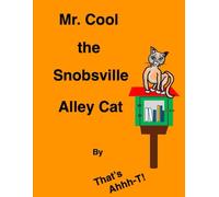 Mr. Cool the Snobsville Alley Cat by That's Ahhh-T!
