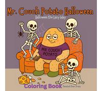 Mr. Couch Potato Halloween Coloring Book: Halloween the Lazy Way for Teens and Adults (The Mr. Couch Potato Collection)