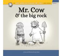 Mr. Cow and the Big Rock (What Were You Thinking, Mr. Cow?!)