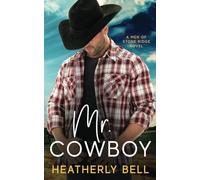 Mr. Cowboy: A second chance romance (The Cowboys of Stone Ridge)