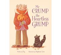 Mr Crump, the Heartless Grump