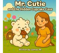 Mr. Cutie And The Hidden Cupcake Cave