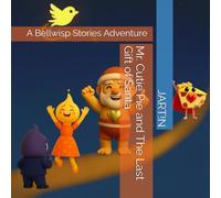 Mr. Cutie Pie and The Last Gift of Santa: 1 (Mr. Cutie Pie Adventures)