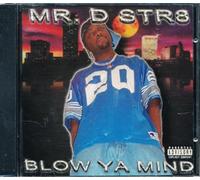 Mr. D Str8 - Blow Ya Mind