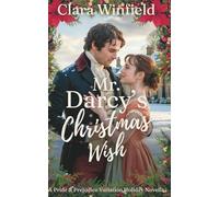Mr. Darcy's Christmas Wish: A Pride & Prejudice Holiday Variation Novella (Pride & Prejudice Variations (Romance))