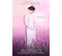 Mr. Darcy's Complex Courtship: A Darcy & Elizabeth Pride & Prejudice Variation