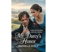 Mr. Darcy's Honor: A Pride and Prejudice Variation Romance (Darcy and Elizabeth Forever: Pride and Prejudice Variations)