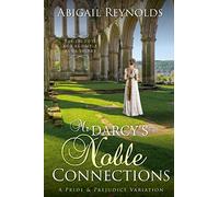 Mr. Darcy's Noble Connections: A Pride & Prejudice Variation