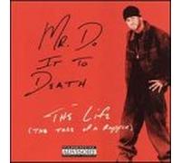 Mr. Do It to Death - Life (Tale of a Rapper)