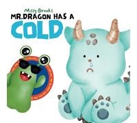 Mr.Dragon has a COLD: A Funny Interactive Read Aloud Early Learning Color and Shapes Picture Book For Toddlers and Kids (Mr. Blobby Solves)
