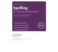 Mr. D's Spelling and Word Formation: Practice for Cambridge Exams B1 to C2 and anyone who wants to spell with confidence (Mr. D's Practice Tests)