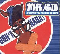 Mr Ed Jumps the Gun - MR.ED JUMPS THE GUN - DON'T HAHA (1 CD)