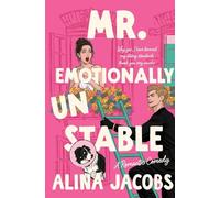 Mr. Emotionally Unstable: A Romantic Comedy (The Seattle Svenssons)