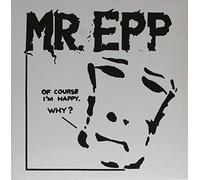 Mr. Epp & The Calculations - Of Course I'm Happy. Why? [7" VINYL]
