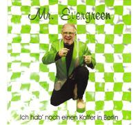 Mr. Evergreen - Ich Hab' Noch Einen Koffer In Berlin