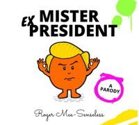 Mr Ex President (Purely Parodies)
