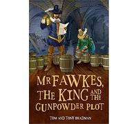 Mr Fawkes, the King and the Gunpowder Plot (Short Histories)