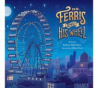 Mr. Ferris and His Wheel