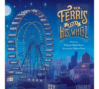 Mr. Ferris and His Wheel