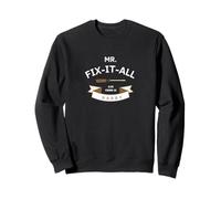 Mr. Fix It All Also Known As Daddy Sweatshirt