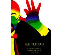 Mr. Fluxus : A Collective portrait of GEORGE MACIUNAS 1931-1978