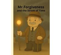 Mr. Forgiveness and the Strom of Time