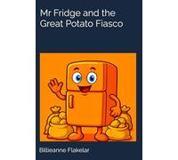 Mr Fridge and the Great Potato Fiasco
