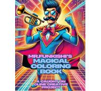 Mr.Funkishi's Magical Coloring Book: A Caught On Cline Creative Project