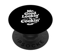 Mr. Good Lookin' Is Cookin' Funny Chef Kitchen Humor PopSockets Adhesive PopGrip
