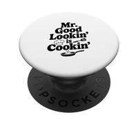 Mr. Good Lookin' Is Cookin' Funny Chef Kitchen Humor PopSockets Adhesive PopGrip