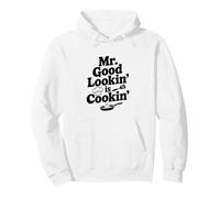 Mr. Good Lookin' Is Cookin' Funny Chef Kitchen Humor Pullover Hoodie