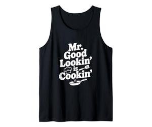 Mr. Good Lookin' is Cookin' Funny Chef Kitchen Humor Tank Top