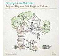 Mr. Greg and Cass McCombs - Mr. Greg & Cass McCombs Sing and Play New Folk Songs for Children