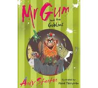 Mr. Gum and the Goblins: Mr Gum is back! of Stanton, Andy on 06 August 2007