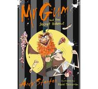 Mr Gum and the Secret Hideout