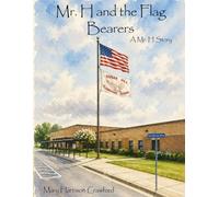 Mr. H and the Flag Bearers: A Mr. H Story (The Mr. H Series)