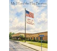 Mr. H and the Flag Bearers: A Mr. H Story (The Mr. H Series)