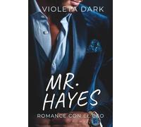 MR. HAYES: Romance con el CEO que es el padre de mi exnovio (LOS MR. IRRESISTIBLES)