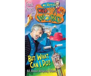 Mr. Henry's Wild and Wacky World: But What Can I Do? All About Helping [VHS]