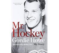 Mr. Hockey: The Autobiography Of Gordie Howe