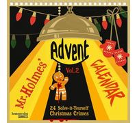 Mr Holmes' Advent Calendar - 24 Solve-it-Yourself Christmas Crimes - Volume 2