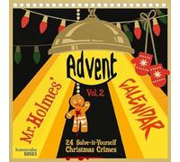 Mr Holmes' Advent Calendar Volume 2: 24 Solve-it-Yourself Christmas Crimes