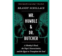 Mr. Humble and Dr. Butcher: A Monkey's Head, the Pope's Neuroscientist, and the Quest to Transplant the Soul
