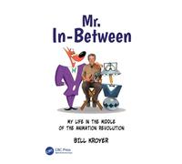 Mr. In-Between : My Life in the Middle of the Animation Revolution
