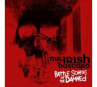 Mr. Irish Bastard - Battle Songs Of The Damned
